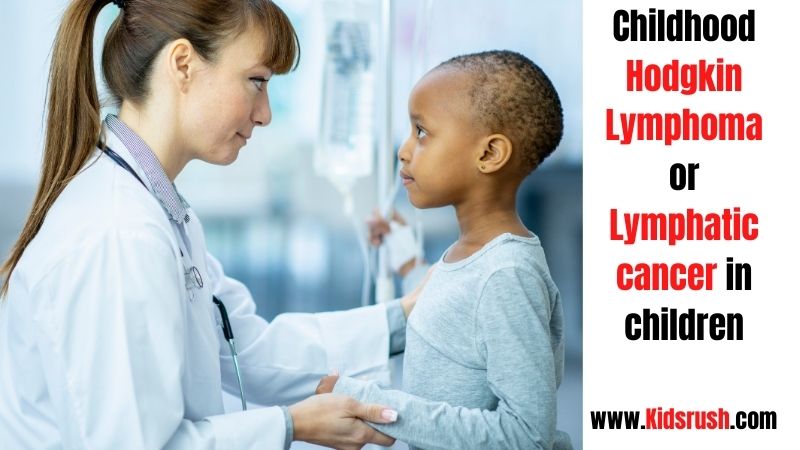 Childhood Hodgkin Lymphoma or Lymphatic cancer in children