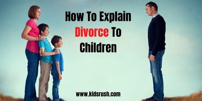 How to explain divorce to children