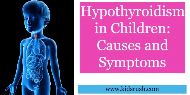 Hypothyroidism in Children: Causes and Symptoms