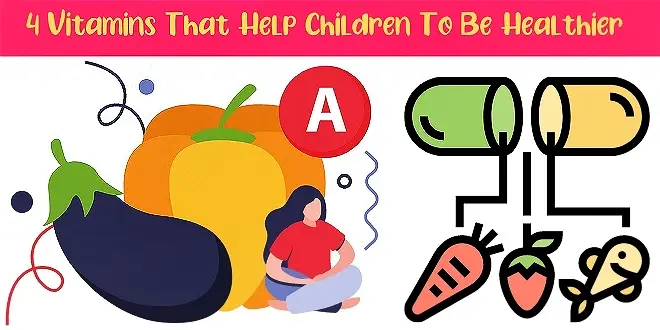 4 Best Vitamins For Children