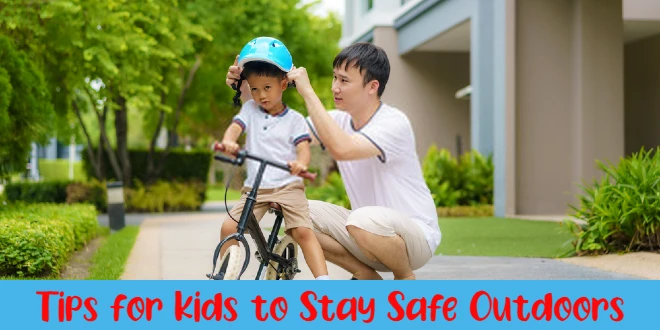 Tips for Kids to Stay Safe Outdoors