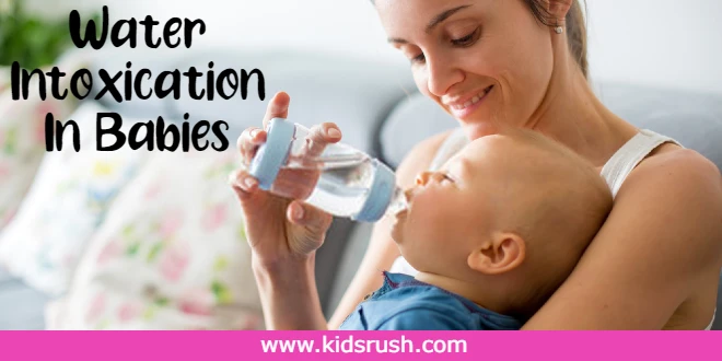 Water Intoxication In Babies: Reasons, Symptoms and Treatment