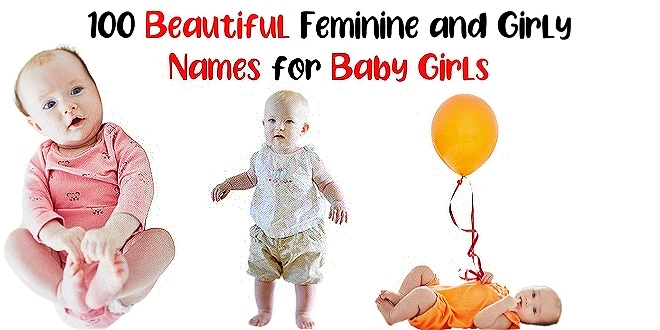 100 Beautiful Feminine and Girly Names for Baby Girls