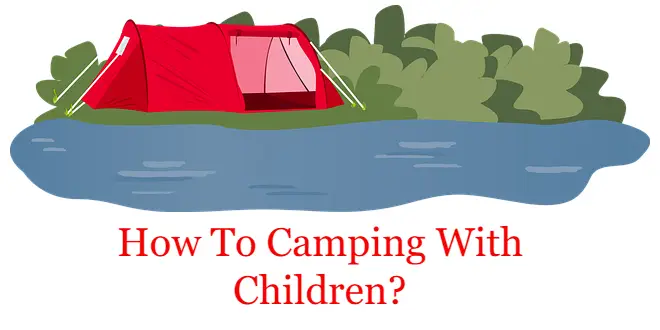 How To Camp With Children?