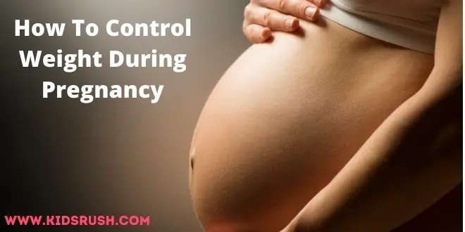 How To Control Weight During Pregnancy
