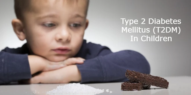 Type 2 Diabetes Mellitus (T2DM) In Children